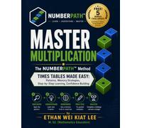 Master Multiplication The NumberPath Method: Times Tables Made Easy - Patterns, Memory Strategies, Step-by-Step Learning, Confidence Building