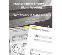 Master Music Theory and Sight Reading: From Theory to Sight Reading