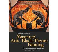 Master of Attic Black Figure Painting: The Art and Legacy of Exekias