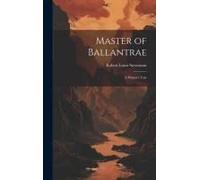 Master Of Ballantrae; A Winter's Tale