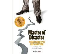 Master Of Disaster: When Giving Up Is Not An Option