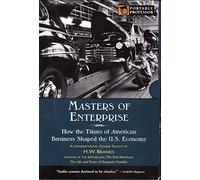 Master of Enterprise: How the Titans of American Business Shaped the U.S. Economy