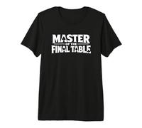 Master of The Final Table Funny Skilled Poker Player Quotes T-Shirt Haut de Gamme