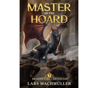 Master of the Hoard: A Reincarnation LitRPG Adventure