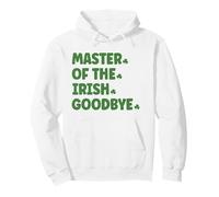 Master of The Irish Goodbye St Patrick Day Shamrock Sweat à Capuche
