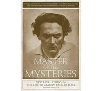 Master of the Mysteries: New Revelations on the Life of Manly Palmer Hall - [Version Originale] Inconnu (Auteur)