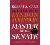 Master of the Senate, Caro, Robert A. Years of Lyndon Johnson, 3. Robert A. Caro (Auteur)