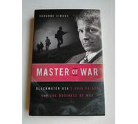 Master of War: Blackwater USA's Erik Prince and the Business of War