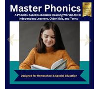 Master Phonics: A Phonics-based Decodable Reading Workbook for Independent Learners, Older Kids, and Teens: Includes Phonics Stories, Comprehension & ... Special Education & Adult Reading Support
