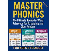 Master Phonics: The Ultimate Sound-to-Word Reference Guide for Struggling Readers, Older Kids & ELLs