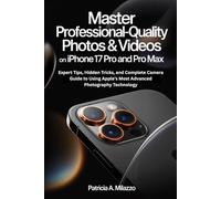Master Professional-Quality Photos & Videos on iPhone 17 Pro and Pro Max: Expert Tips, Hidden Tricks, and Complete Camera Guide to Using Apple’s Most Advanced Photography Technology