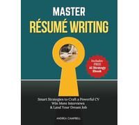 Master Résumé Writing: Smart Strategies to Craft a Powerful CV Win More Interviews & Land Your Dream Job