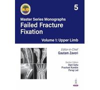 Master Series Monographs: Failed Fracture Fixation Volume 1: Upper Limb: Volume 5