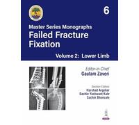 Master Series Monographs: Failed Fracture Fixation Volume 2: Lower Limb: Volume 6