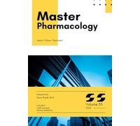 Master Series: Pharmacology with High-Yield content and 1,000 Board-Style MCQs with Explanations for Medical Board Exam Prep, Clinical Vignettes, and Real-World Case Review: Volume 35