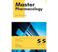 Master Series: Pharmacology with High-Yield content and 1,000 Board-Style MCQs with Explanations for Medical Board Exam Prep, Clinical Vignettes, and Real-World Case Review: Volume 35