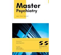 Master Series: Psychiatry with High-Yield content and 1,000 Board-Style MCQs with Explanations for Medical Board Exam Prep, Clinical Vignettes, and Real-World Case Review: Volume 15