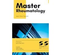 Master Series: Rheumatology with High-Yield content and 1,000 Board-Style MCQs with Explanations for Medical Board Exam Prep, Clinical Vignettes, and Real-World Case Review: Volume 17