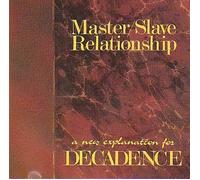 Master/Slave Relationship - New Explanation for Decadence