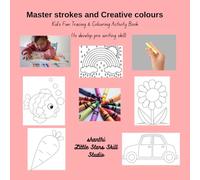 Master strokes & Creative colours: Kid's Fun Tracing & Colouring Activity Book