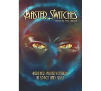 Master Switches: Further Misadventures in Space and Time