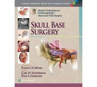Master Techniques in Otolaryngology - Head and Neck Surgery: Skull Base Surgery - [Version Originale] Carl H Snyderman, Paul Gardner (Auteur)