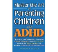Master The Art Of Parenting Children With Adhd