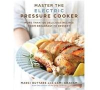 Master The Electric Pressure Cooker Marci Buttars, Cami Graham (Auteur)