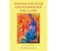 Master the Fear and Experience the Glory