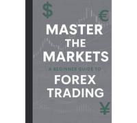 Master the Market: A Beginner Guide to Forex Trading