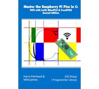 Master the Raspberry Pi Pico in C: WiFi with LwIP, MbedTLS & FreeRTOS, Second Edition
