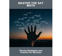 Master The Sat Math: Proven Strategies And Practice For Success