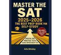 MASTER THE SAT The Ultimate Prep Guide 2025-2026: Everything You Need to Score High,Practice Tests, Strategies, and Expert Insights