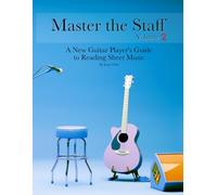 Master the Staff - Volume 2: A New Guitar Player's Guide to Reading Sheet Music