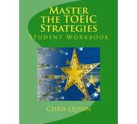 Master the TOEIC: Strategies Student Workbook: Effective Techniques and Methods to improve your TOEIC test score