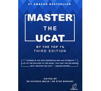 Master the UCAT by the Top 1% (Third Edition): Updated for 2025, Full Mock Exams and Practice Questions