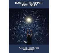 Master The Upper Level Ssat: Ace The Test In Just Four Weeks