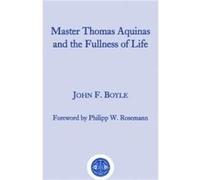 Master Thomas Aquinas and the Fullness of Life by Philipp W. Rosemann Philipp W. Rosemann (Auteur)