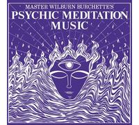 MASTER WILBURN BURCHETTE - PSYCHIC MEDITATION MUSIC VINYL LP NEUF