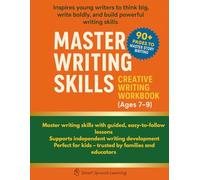 Master Writing Skills: Creative Writing Workbook for Kids Ages 7-9: Story Starters, Writing Prompts, and Publishing Projects for Year 3-4, Build ... Story Planning, Poetry, Publishing Projects