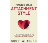 Master Your Attachment Style