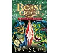 Master Your Destiny: The Pirate's Curse: Book 3 (Beast Quest) Blade, Adam (Auteur)
