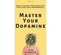 Master Your Dopamine