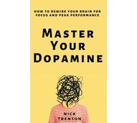 Master Your Dopamine