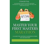 Master Your First Masters Marathon: A Guide for Aspiring Runners in Their 40s and Beyond