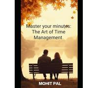 Master your Minutes: the art of Time Management