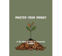 Master Your Money: A No-Spend Path To Financial Freedom