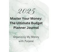 Master Your Money: The Ultimate Budget Planner Journal
