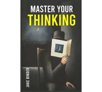 Master Your Thinking