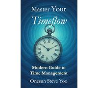 Master Your Timeflow: Modern Guide to Time Management